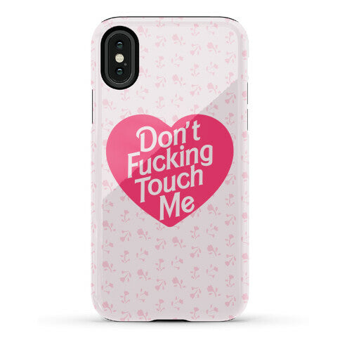 Don't Fucking Touch Me Phone Case